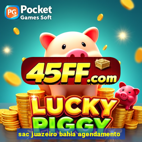 sac juazeiro bahia agendamento